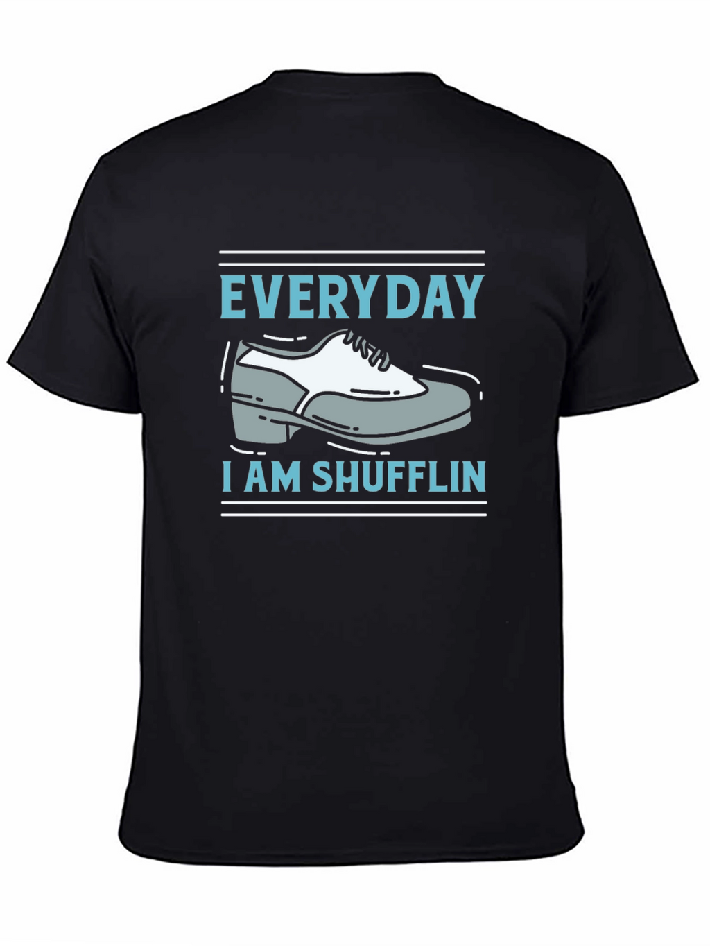 Everyday Im Shufflin T-Shirt