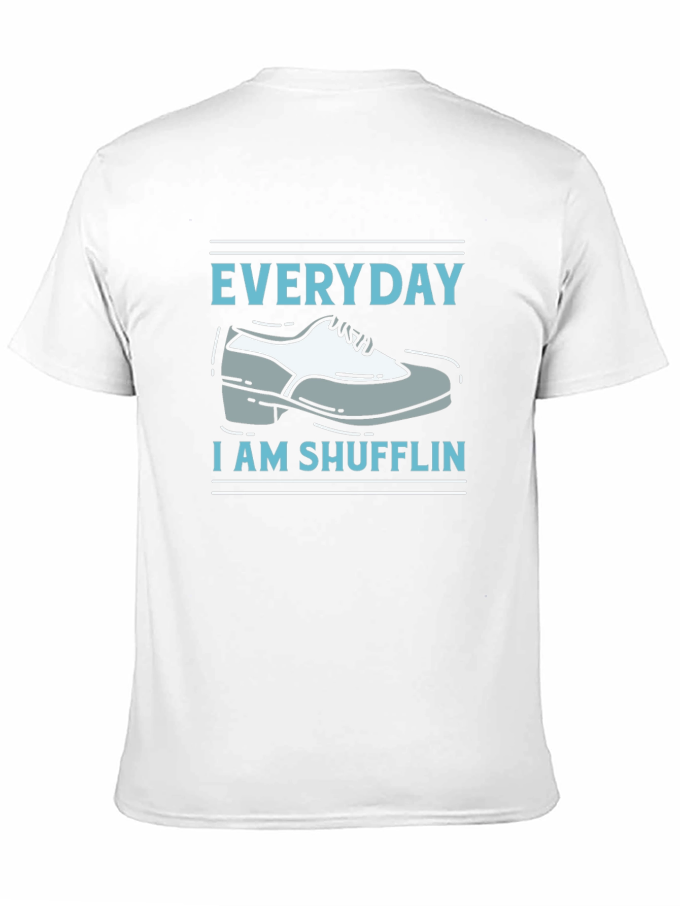Everyday Im Shufflin T-Shirt