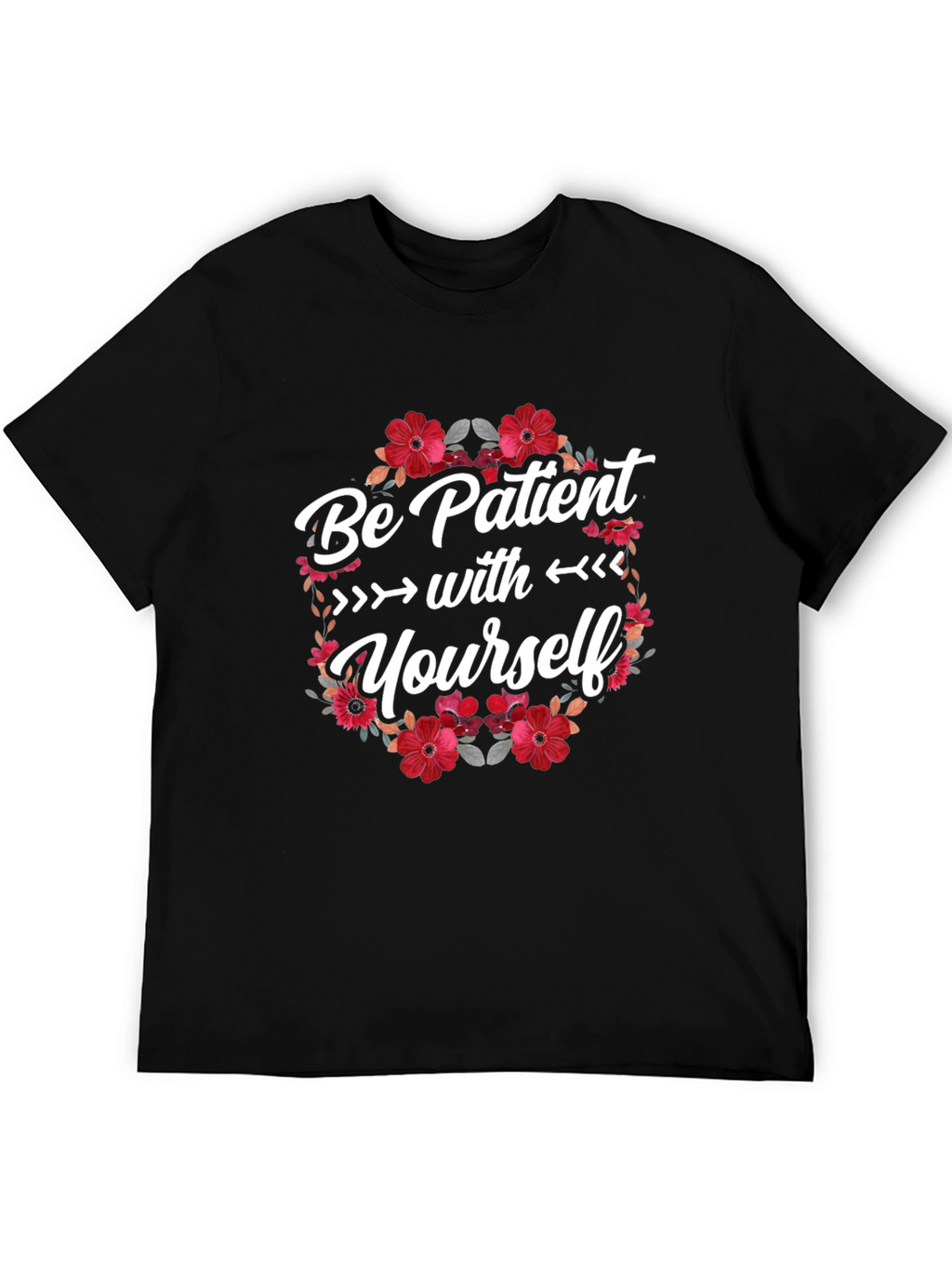 Be Patient With Yourself Graphic Tee