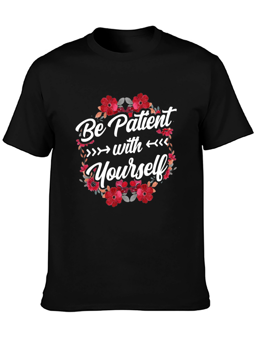 Be Patient With Yourself Graphic Tee