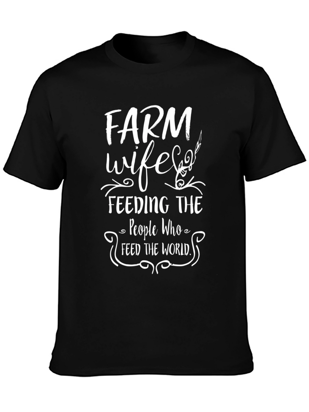 Farm Wife T-Shirt - Feeding the World Tee