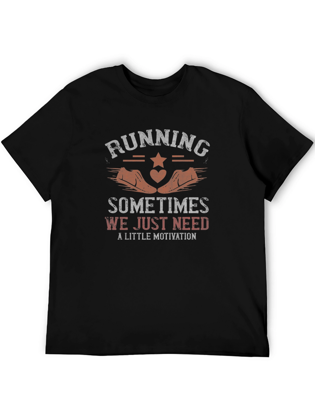 Running Motivation T-Shirt - Sometimes We Just Need...