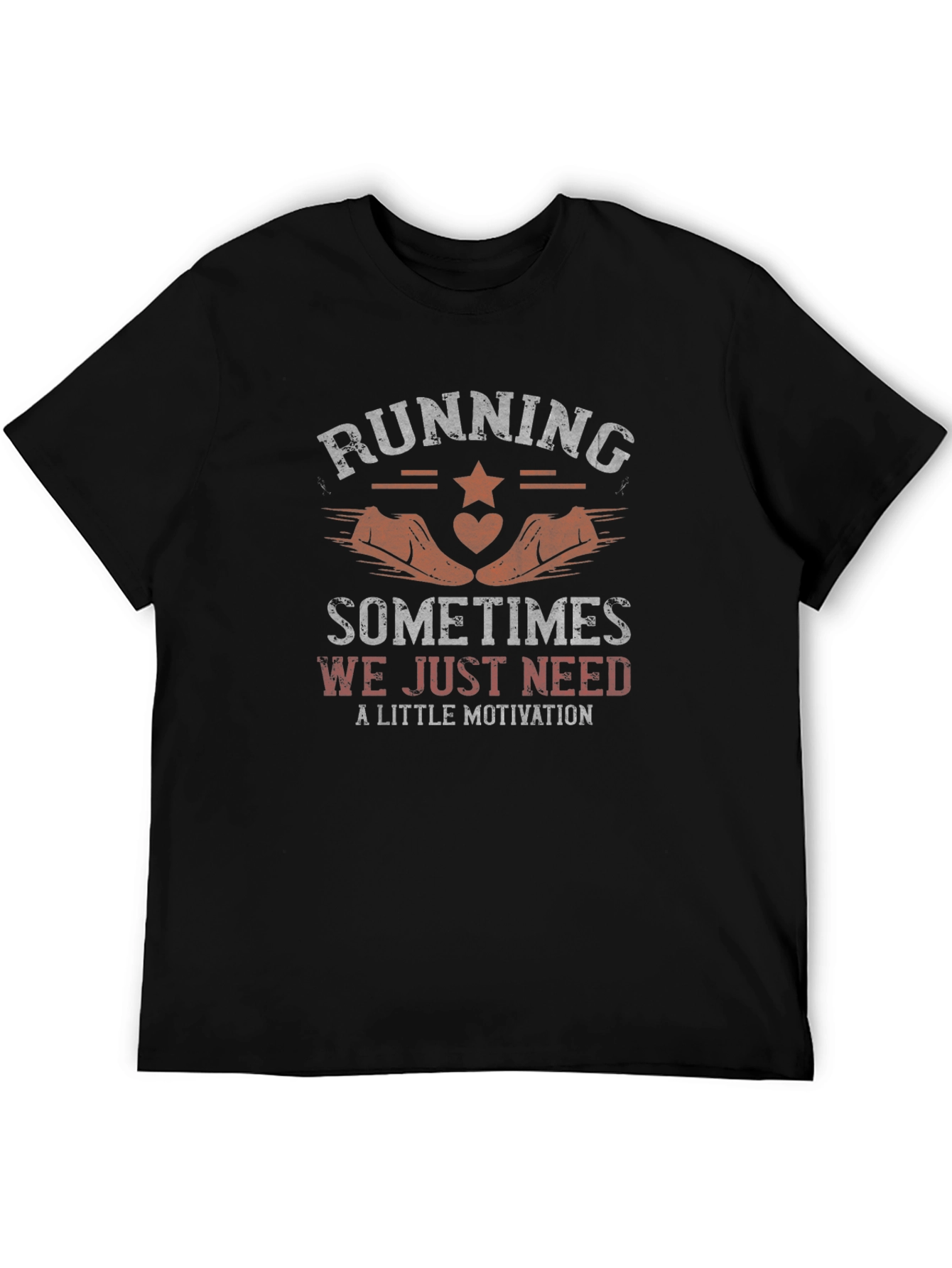 Running Motivation T-Shirt - Sometimes We Just Need...