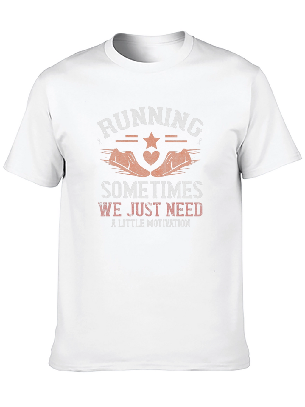 Running Motivation T-Shirt - Sometimes We Just Need...