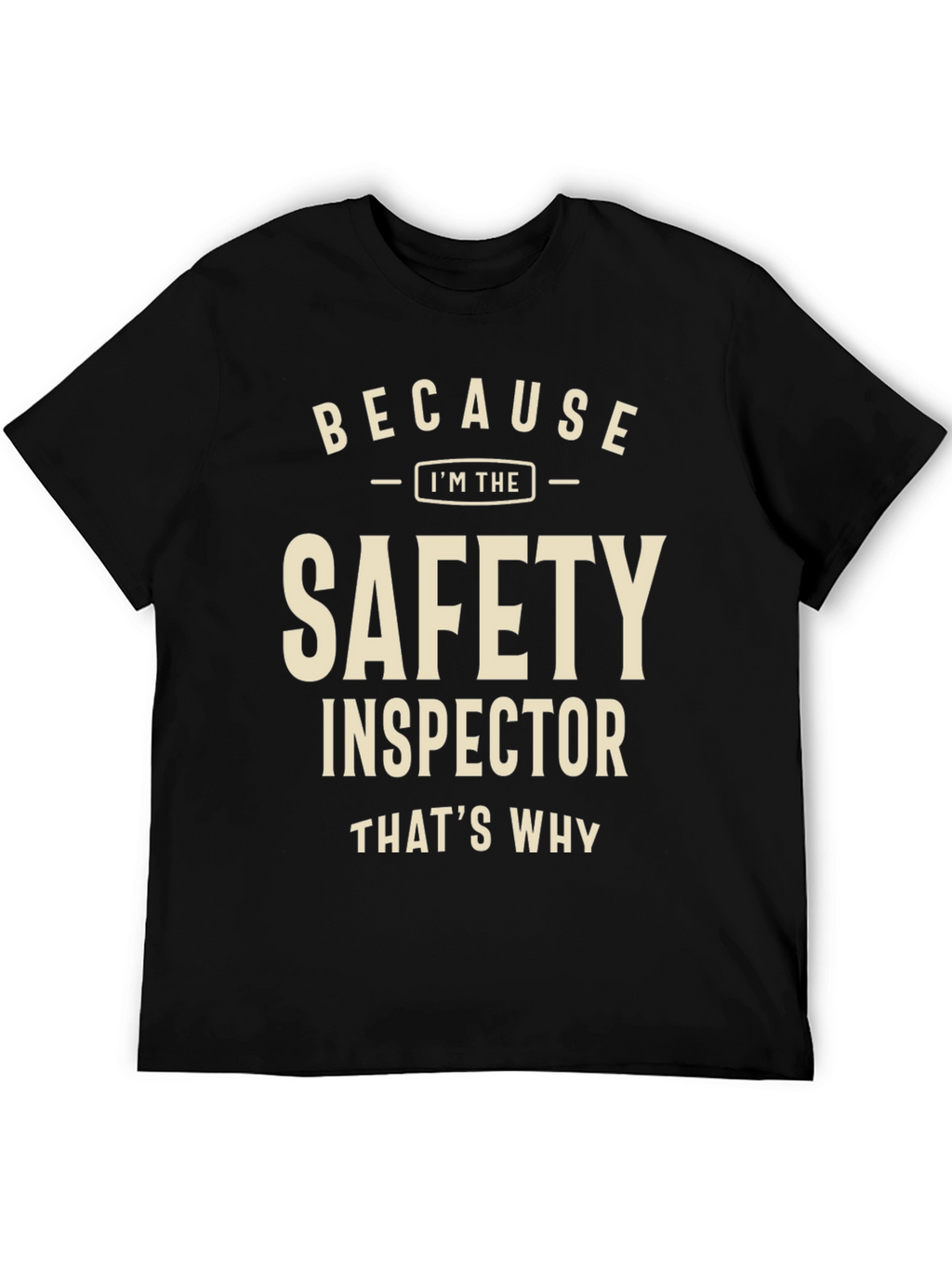 Safety Inspector T-Shirt - Funny Work Apparel