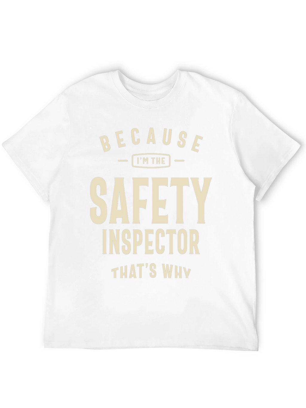 Safety Inspector T-Shirt - Funny Work Apparel