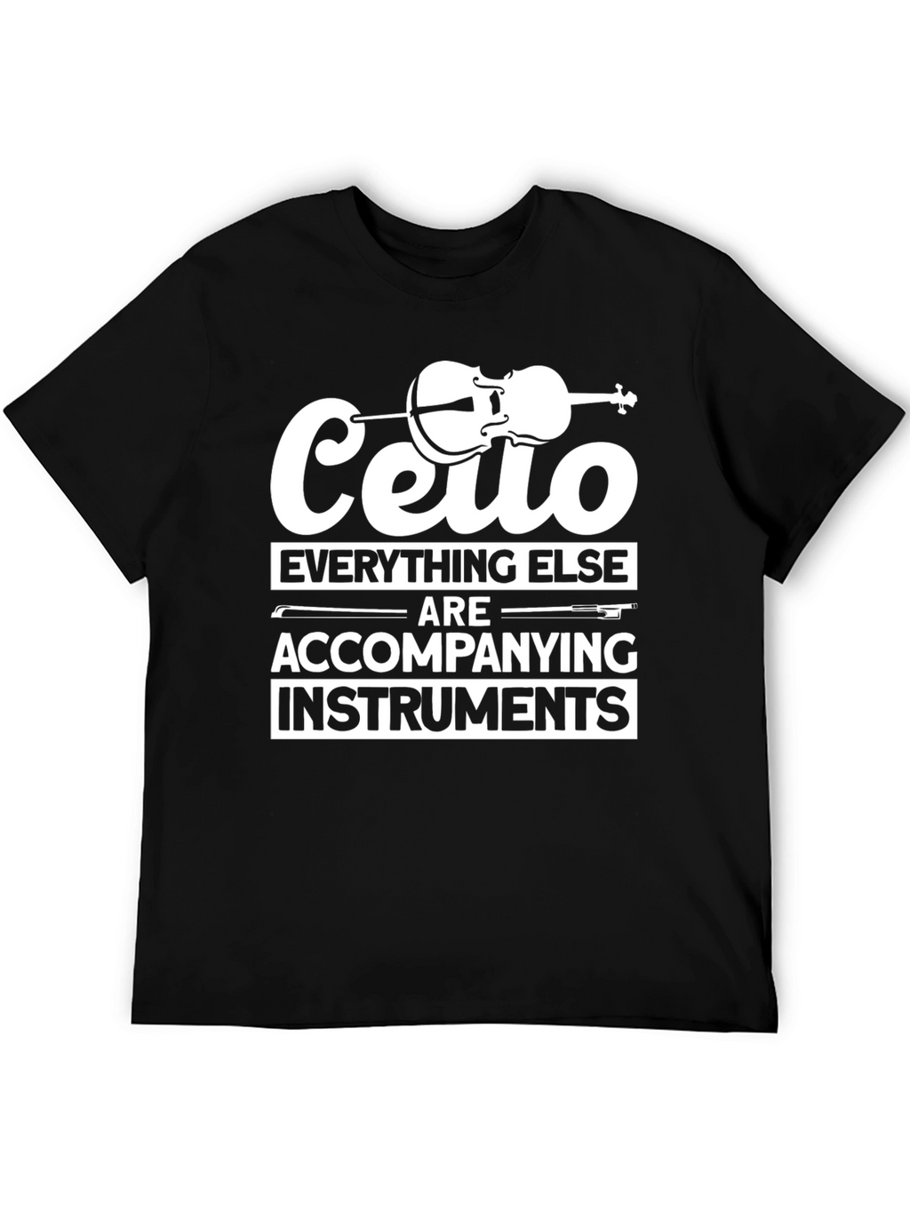 Cello T-Shirt: Everything Else Instruments Funny Musician Tee