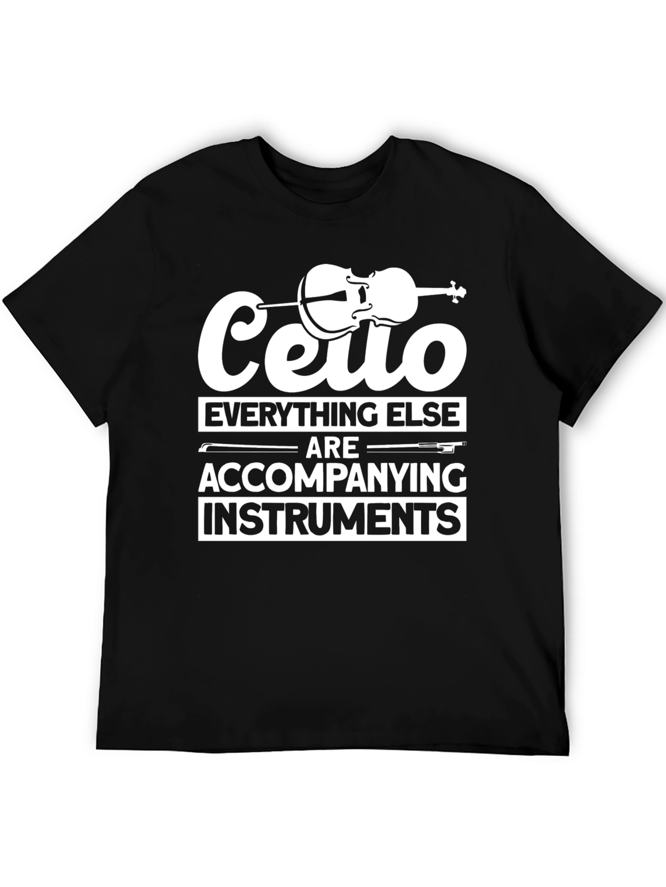 Cello T-Shirt: Everything Else Instruments Funny Musician Tee