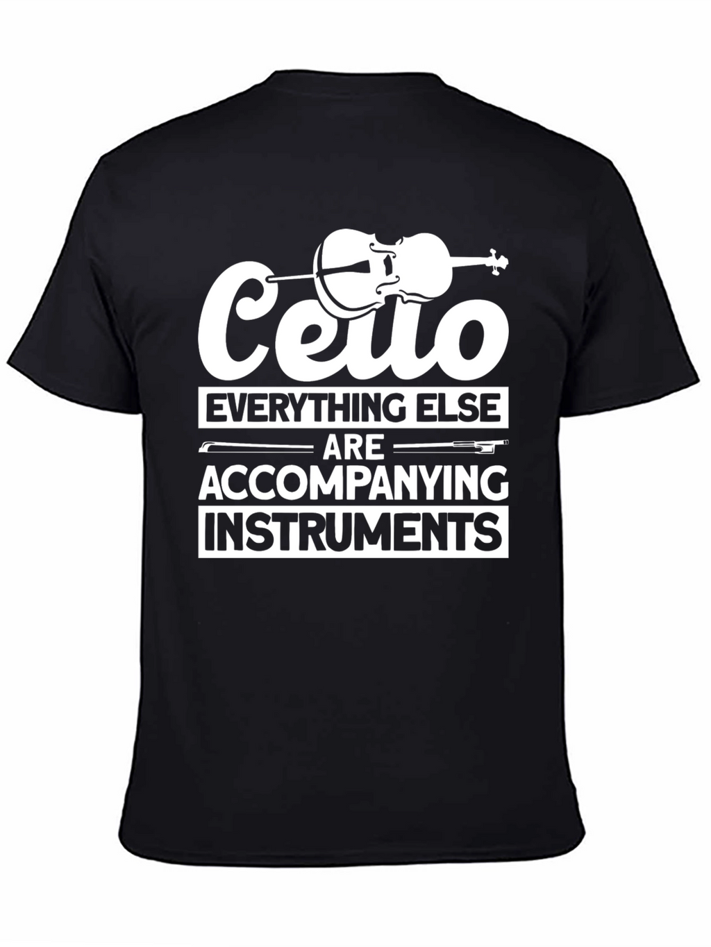 Cello T-Shirt: Everything Else Instruments Funny Musician Tee
