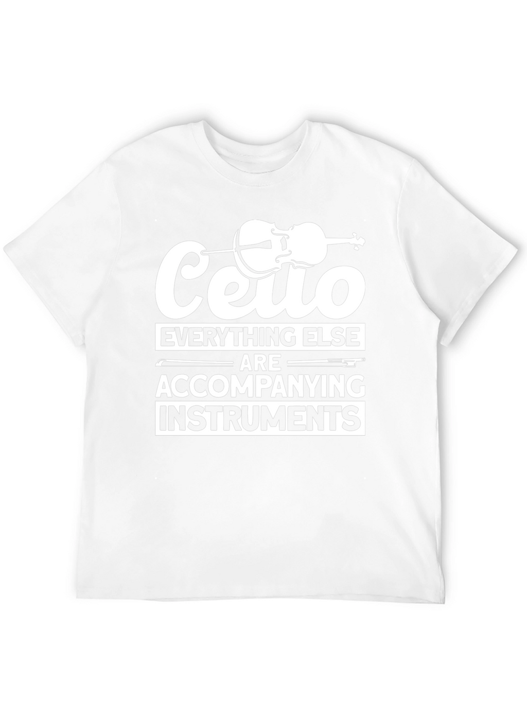 Cello T-Shirt: Everything Else Instruments Funny Musician Tee