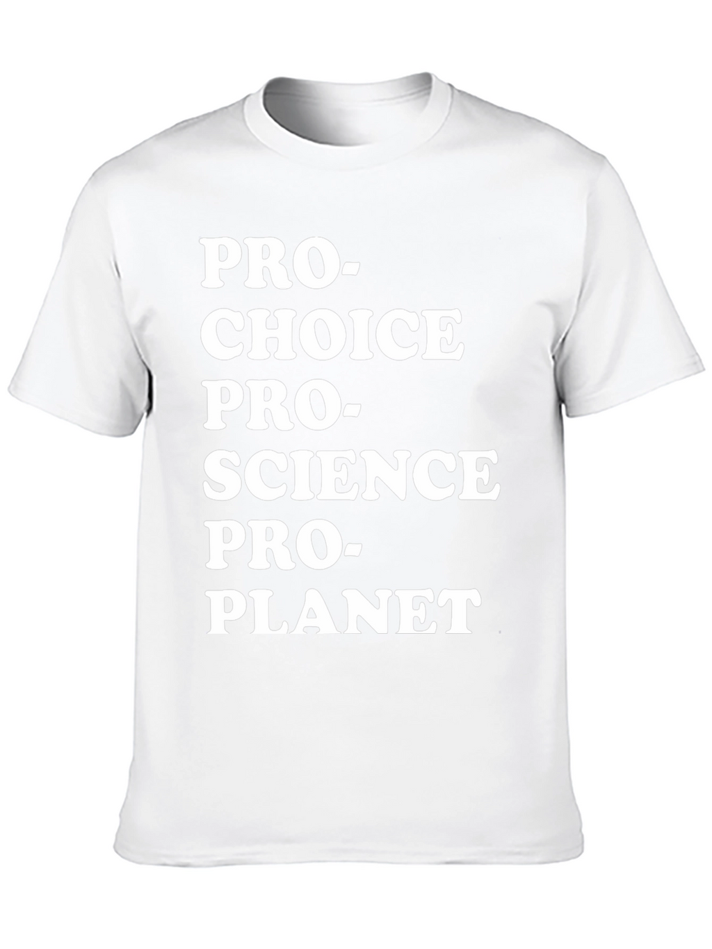 Pro-Choice Pro-Science Pro-Planet T-Shirt