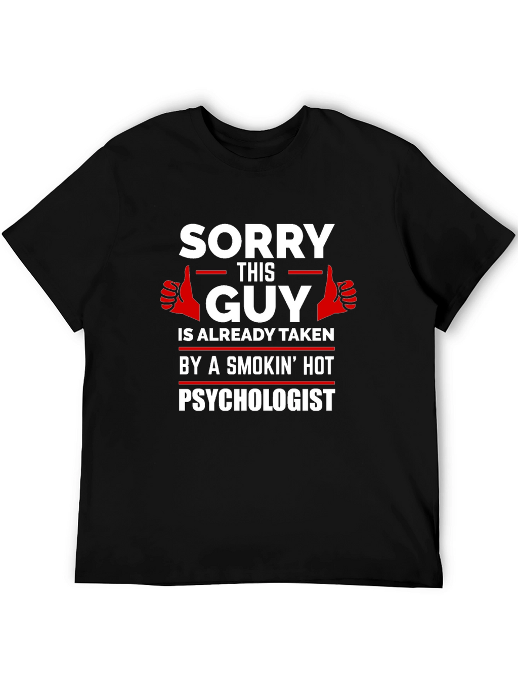 Sorry This Guy is Taken Psychologist T-Shirt