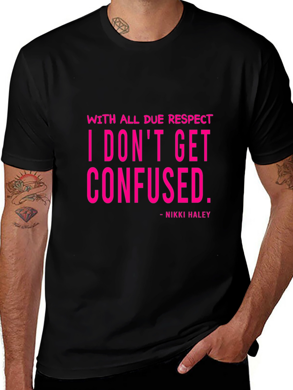I Dont Get Confused - Nikki Haley Black T-Shirt