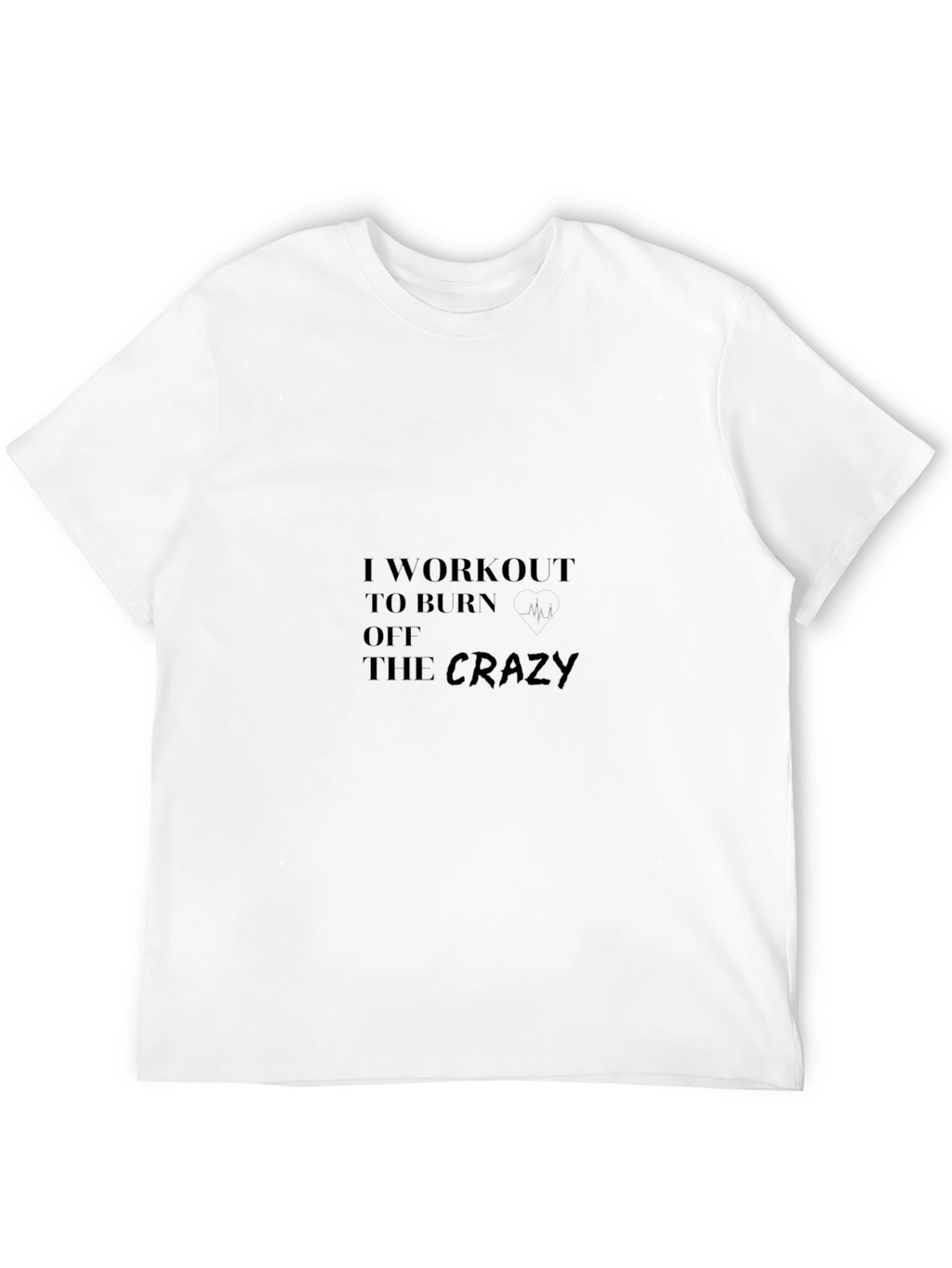 Workout to Burn Crazy Black Graphic Tee
