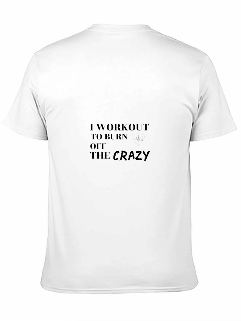 Workout to Burn Crazy Black Graphic Tee