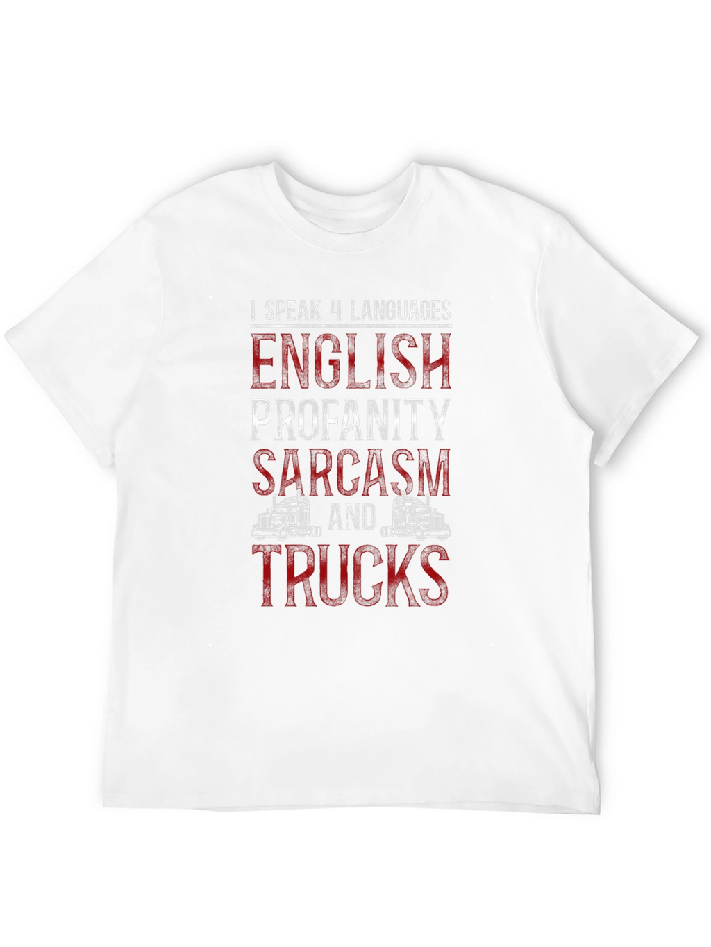Truck Lover T-Shirt: I Speak 4 Languages