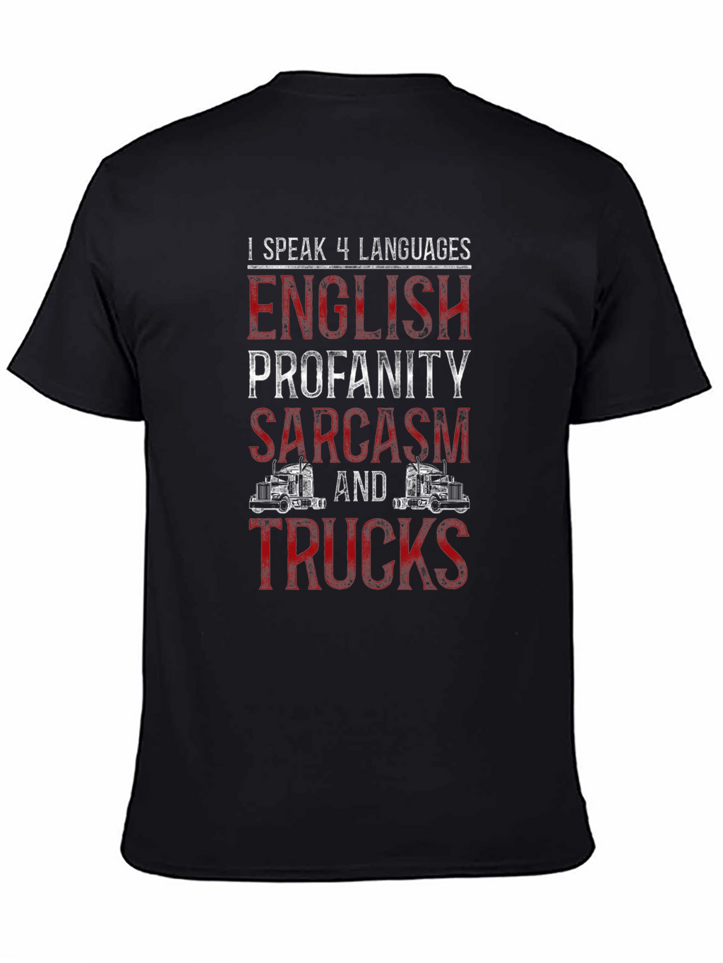 Truck Lover T-Shirt: I Speak 4 Languages