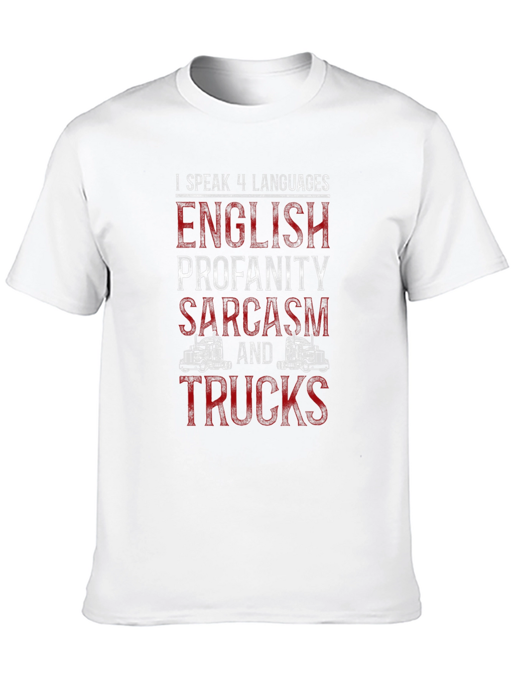 Truck Lover T-Shirt: I Speak 4 Languages