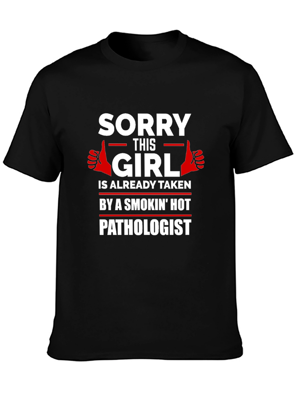Funny Taken by Pathologist Graphic Tee