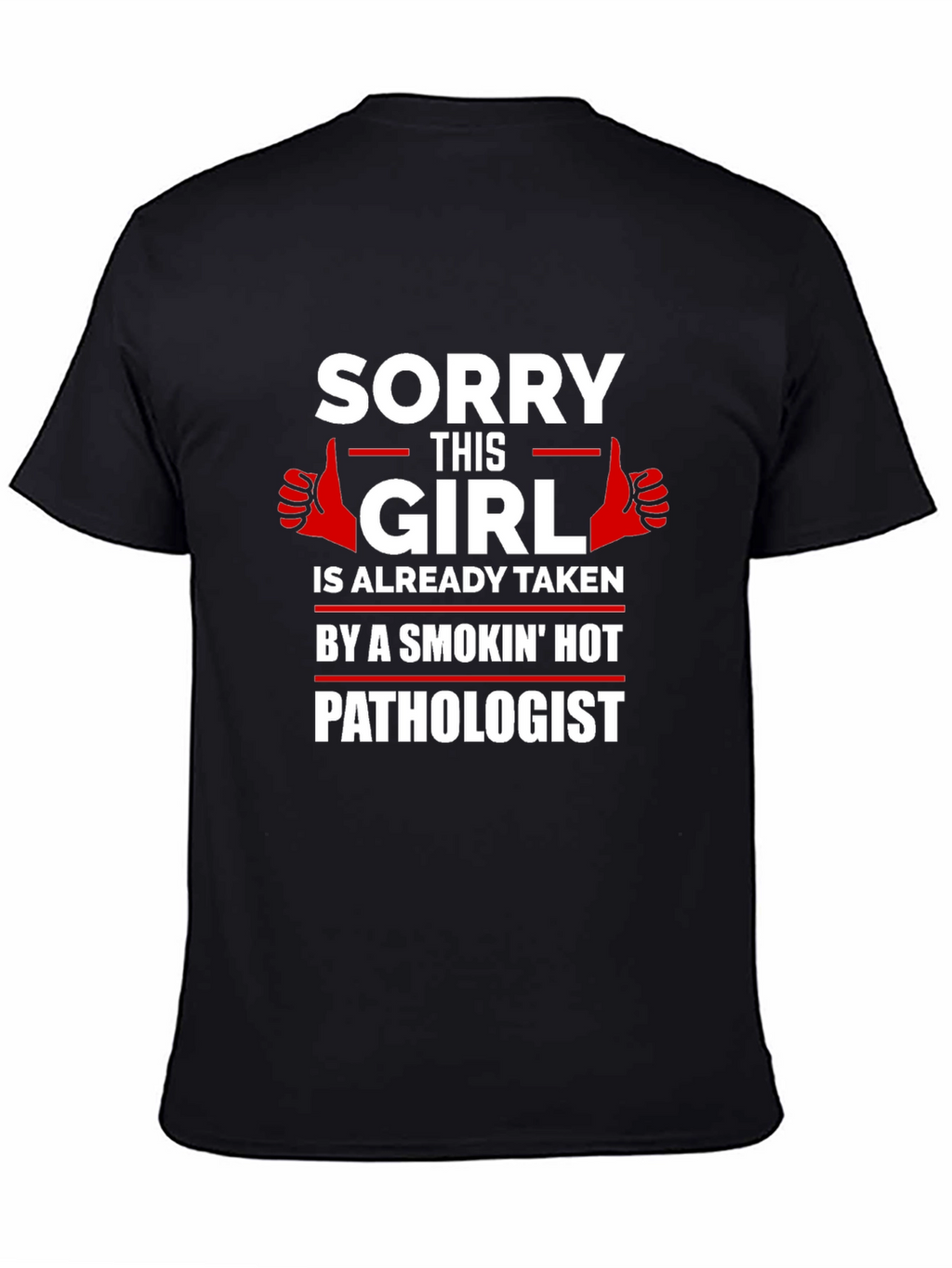 Funny Taken by Pathologist Graphic Tee