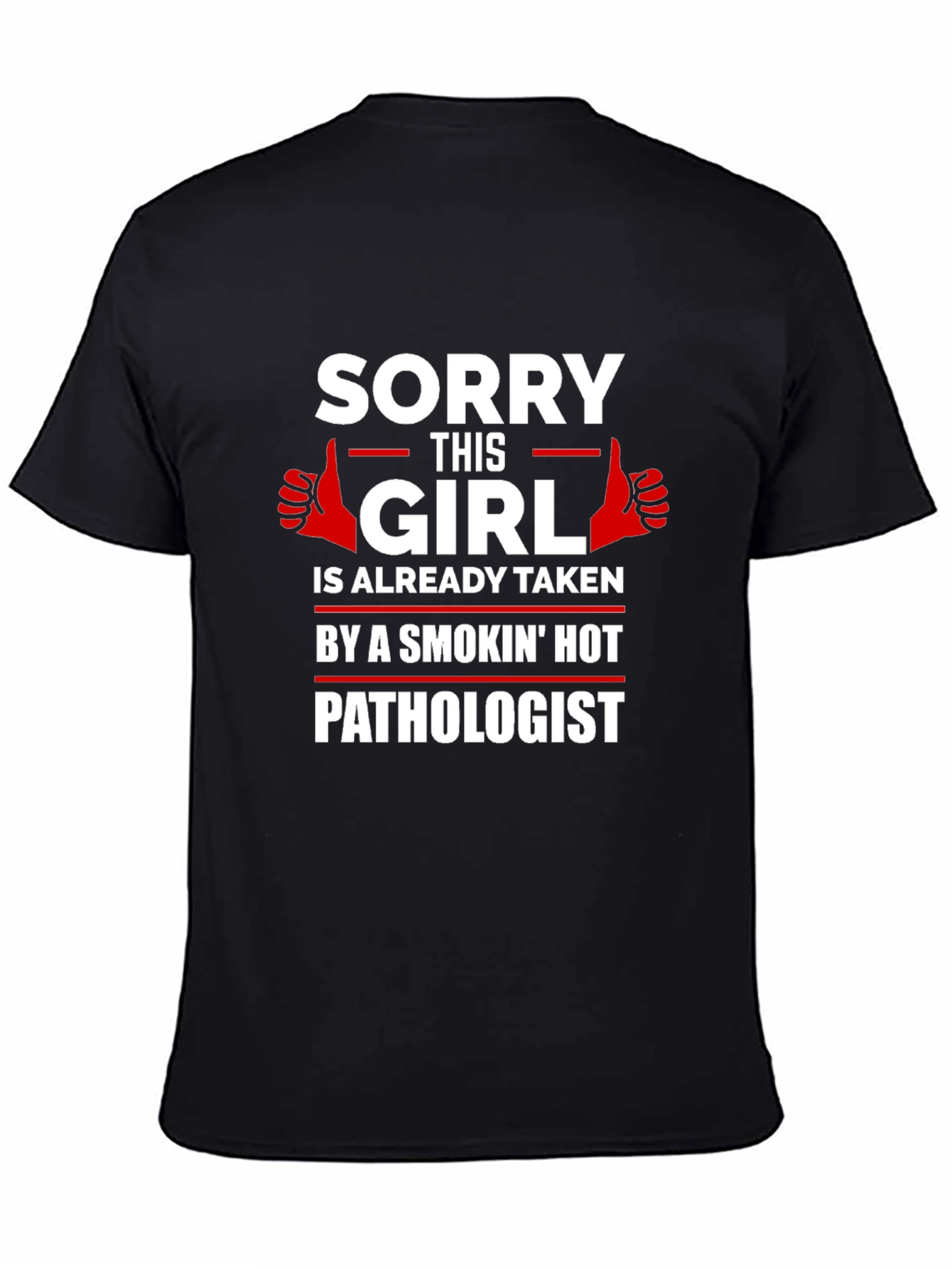 Funny Taken by Pathologist Graphic Tee