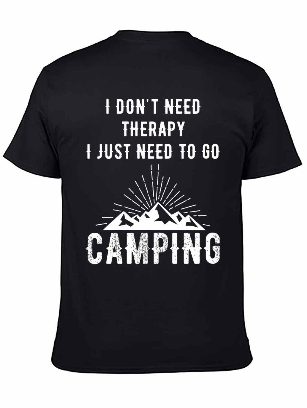 I Dont Need Therapy Camping T-Shirt