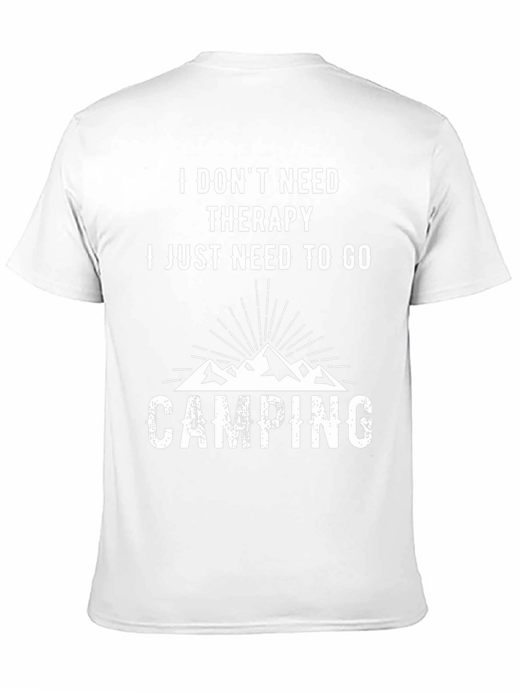 I Dont Need Therapy Camping T-Shirt