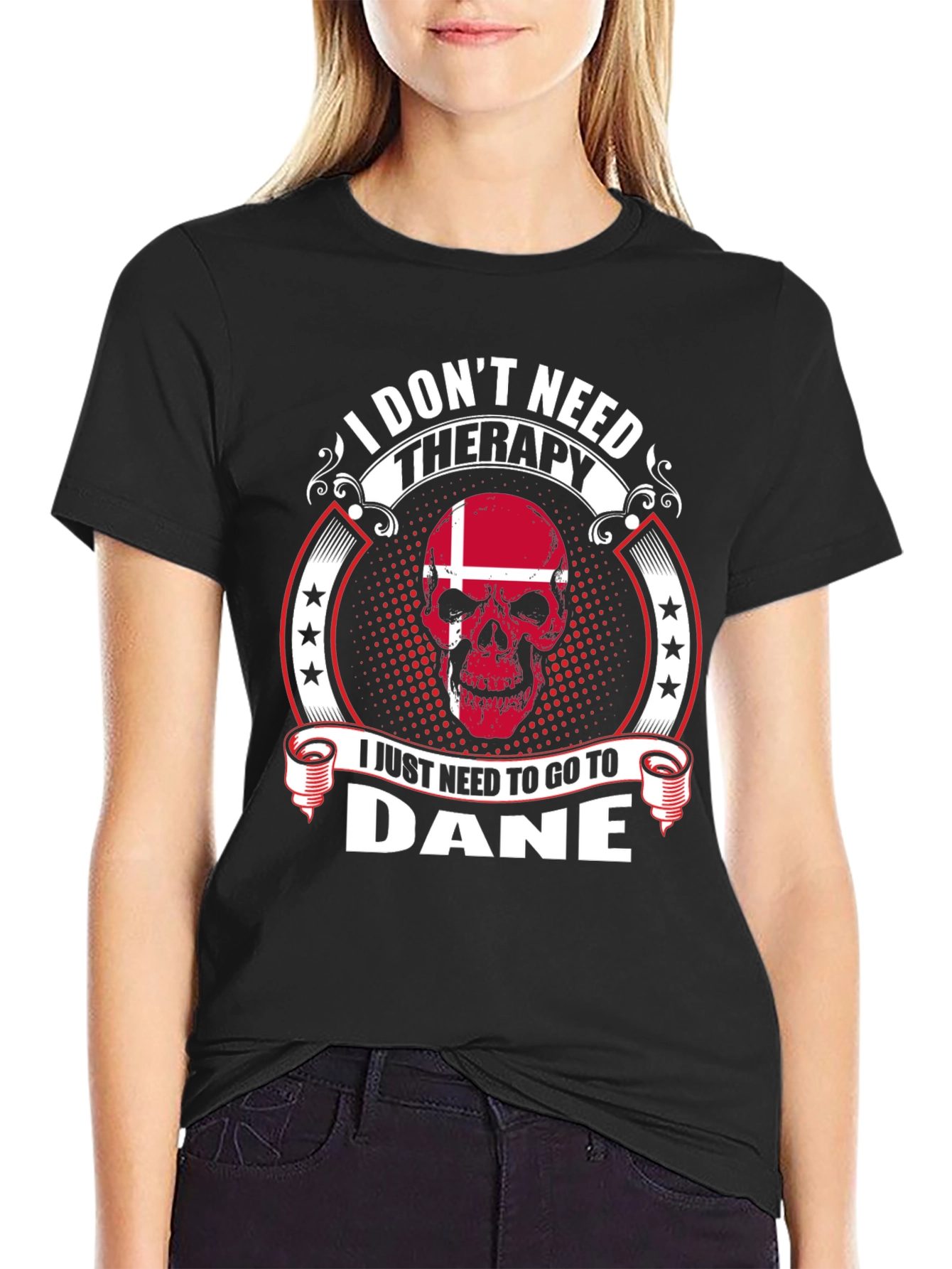 I Dont Need Therapy Go To Dane T-Shirt