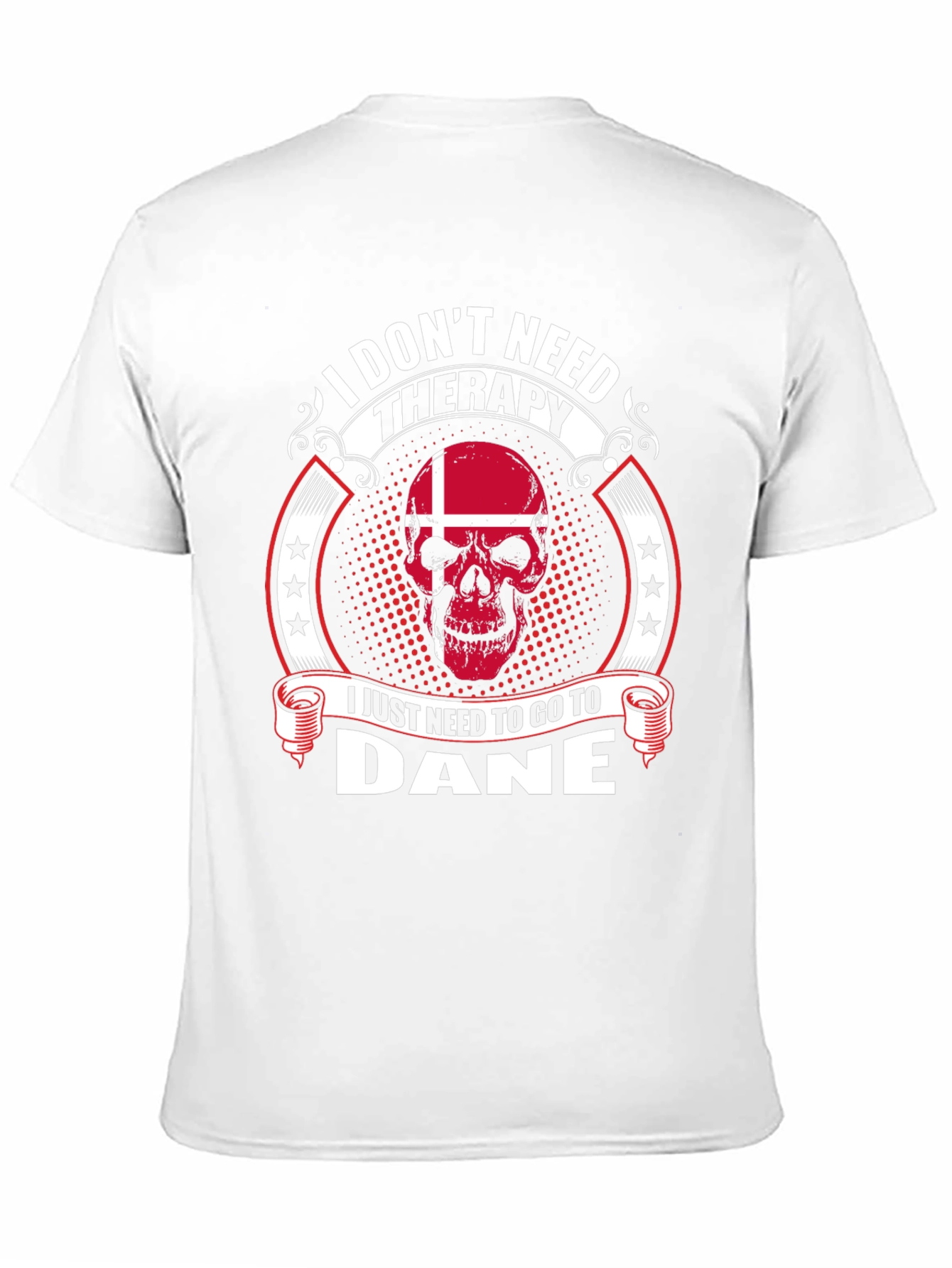 I Dont Need Therapy Go To Dane T-Shirt