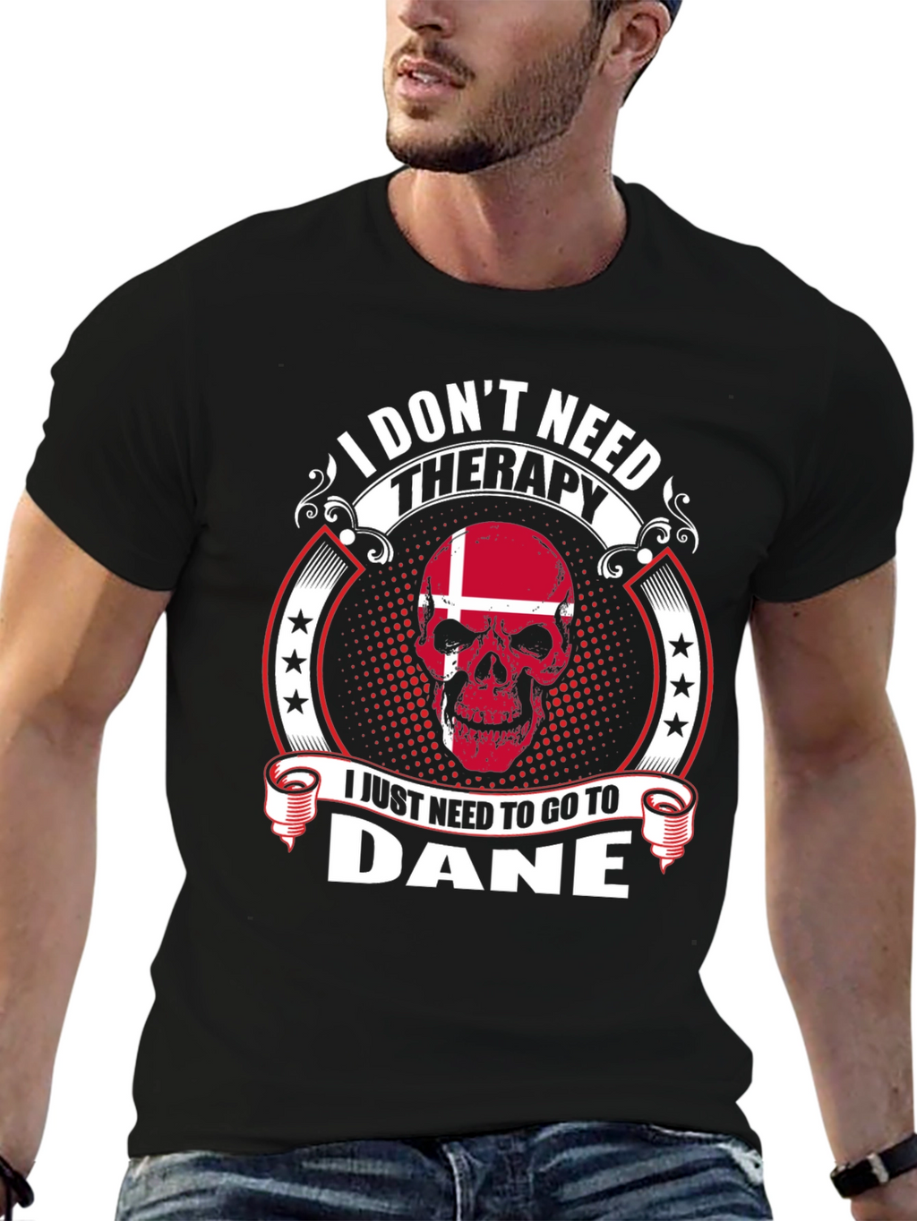 I Dont Need Therapy Go To Dane T-Shirt