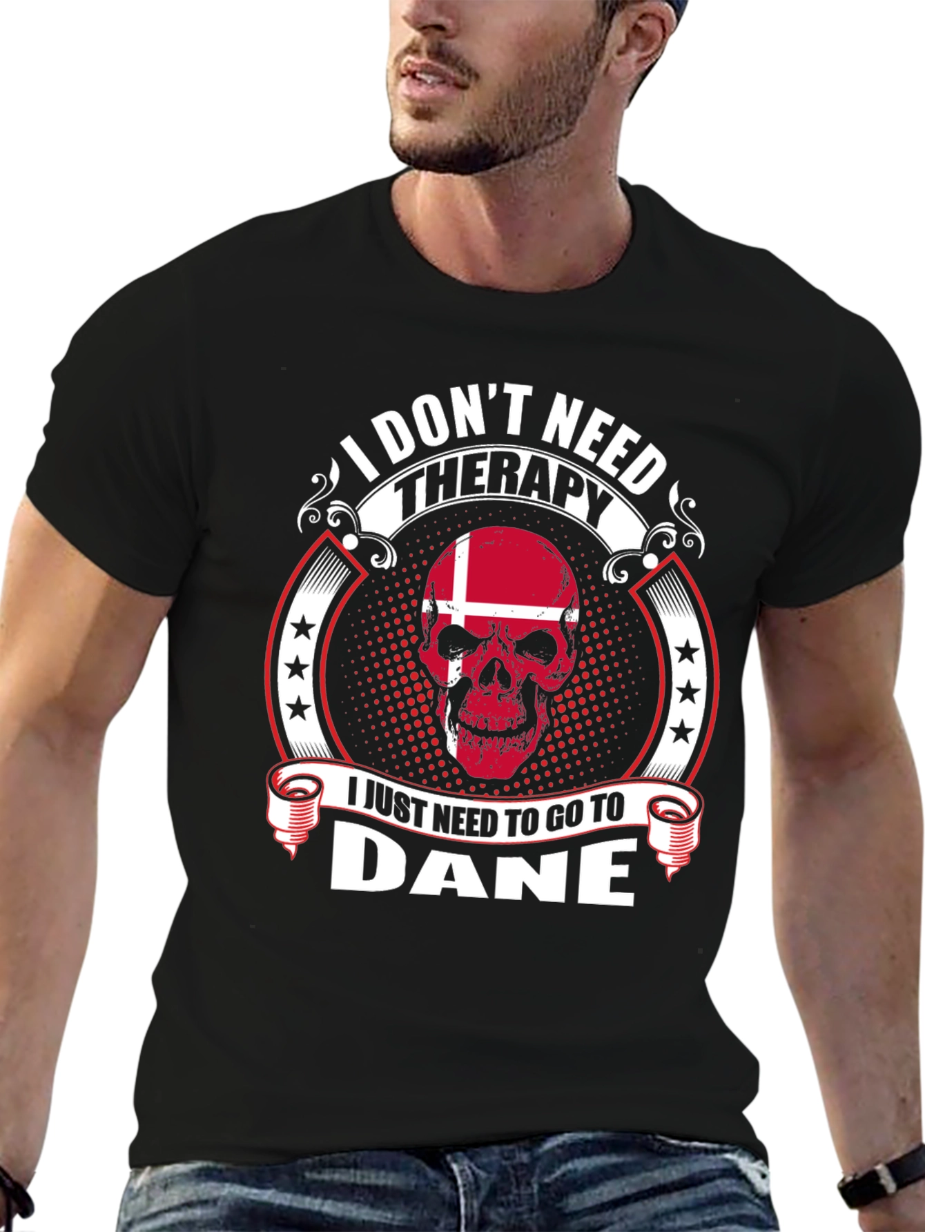I Dont Need Therapy Go To Dane T-Shirt