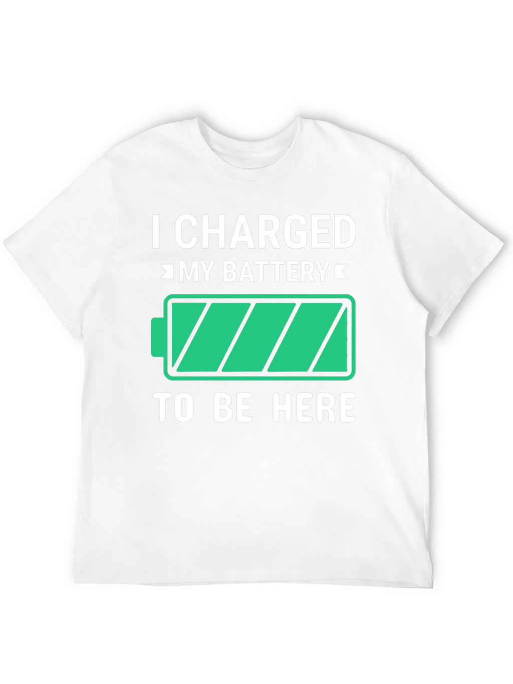 I Charged My Battery Funny T-Shirt