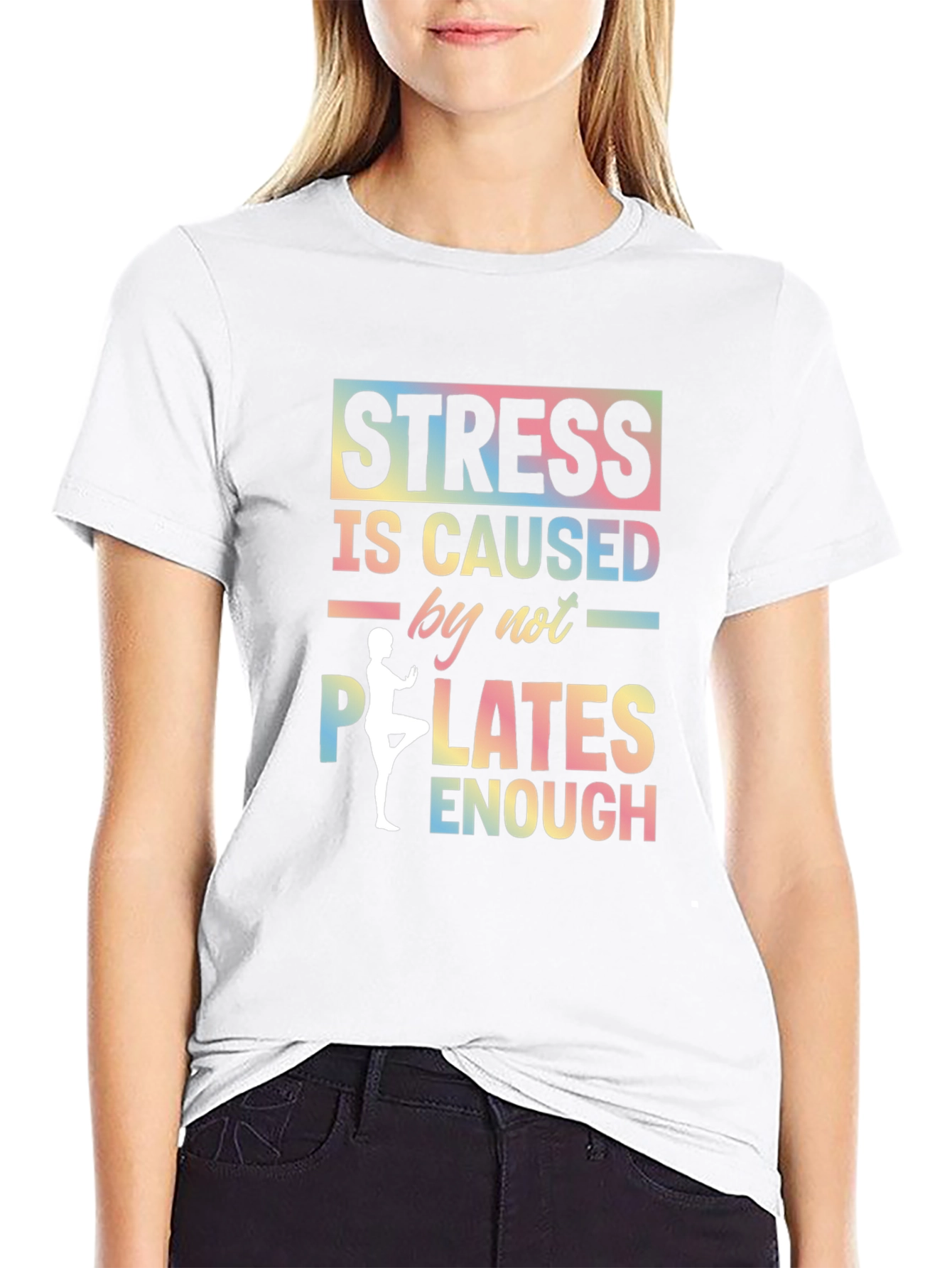 Stress Caused by Not Enough Pilates Graphic T-Shirt