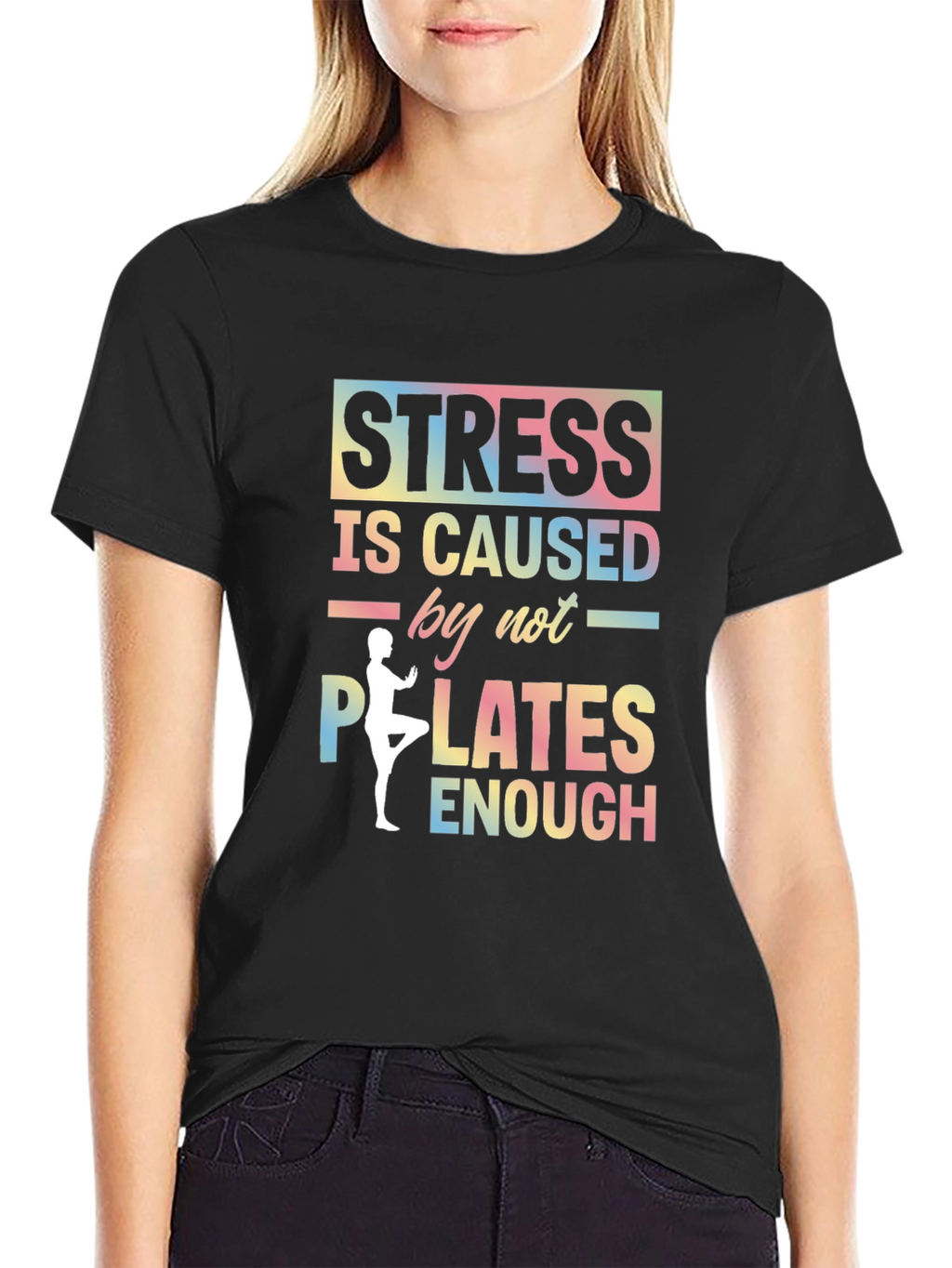 Stress Caused by Not Enough Pilates Graphic T-Shirt