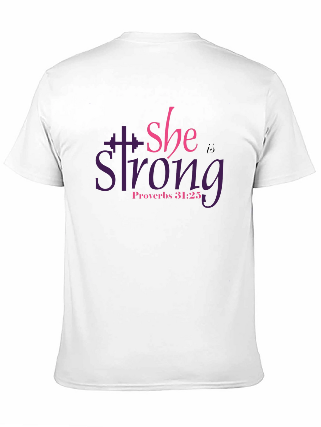 She Is Strong T-Shirt: Proverbs 31:25 Fitness Tee
