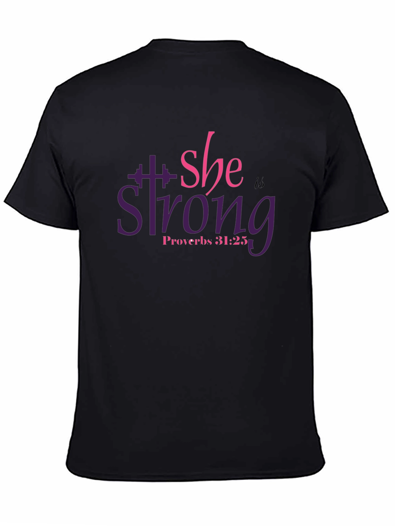 She Is Strong T-Shirt: Proverbs 31:25 Fitness Tee