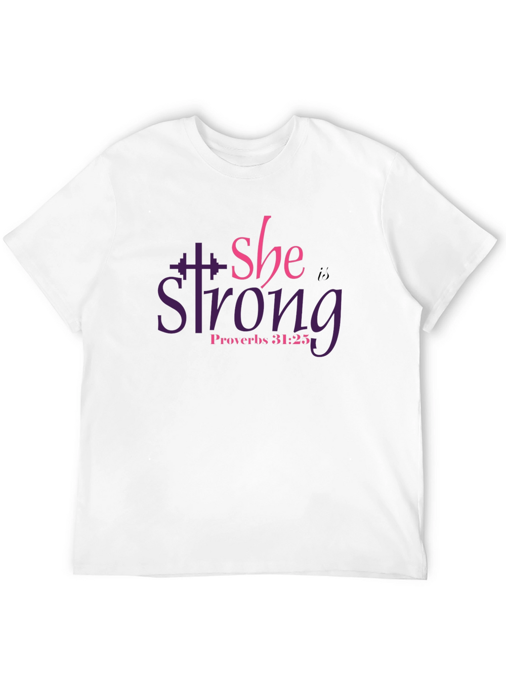 She Is Strong T-Shirt: Proverbs 31:25 Fitness Tee