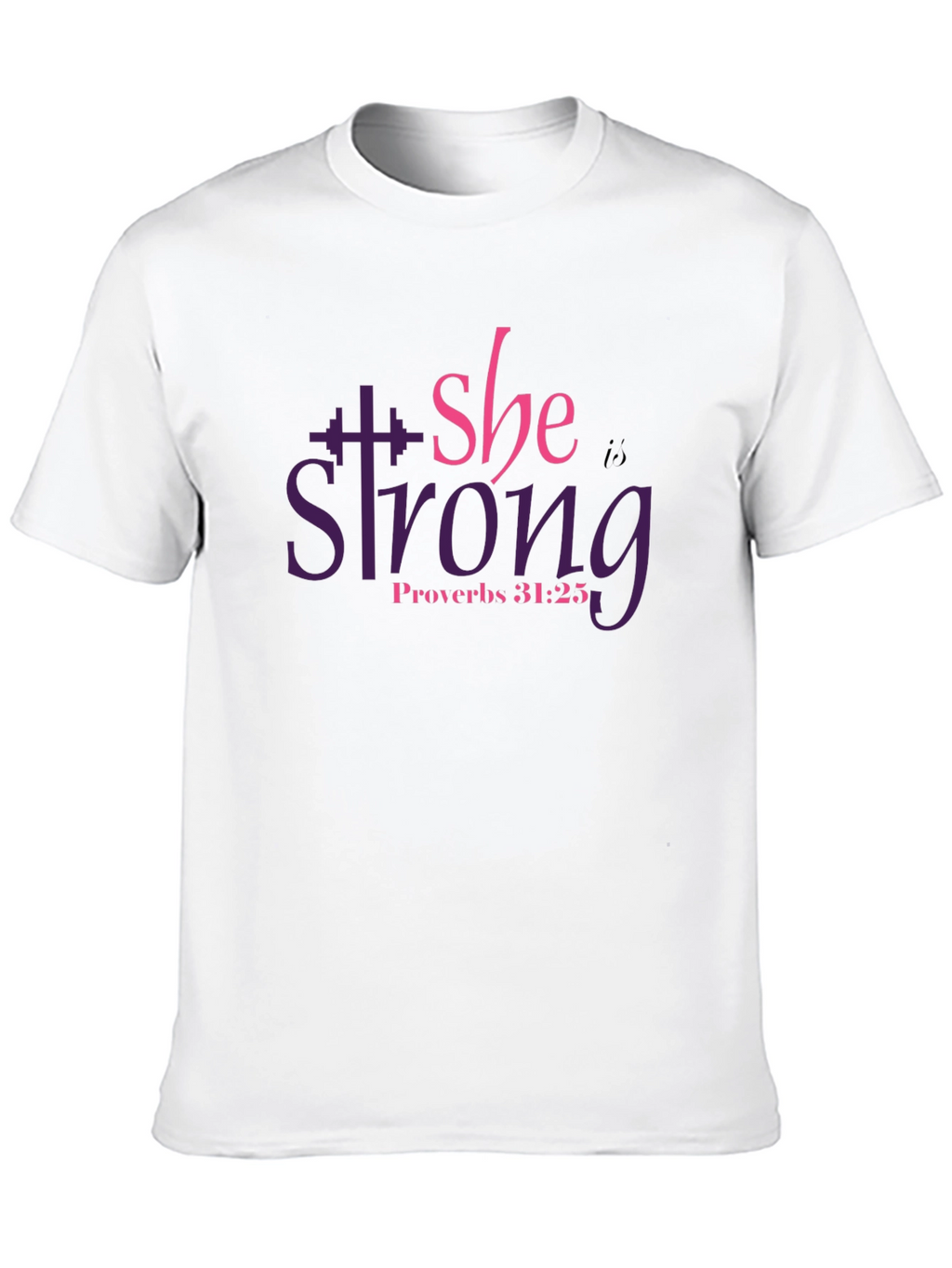 She Is Strong T-Shirt: Proverbs 31:25 Fitness Tee