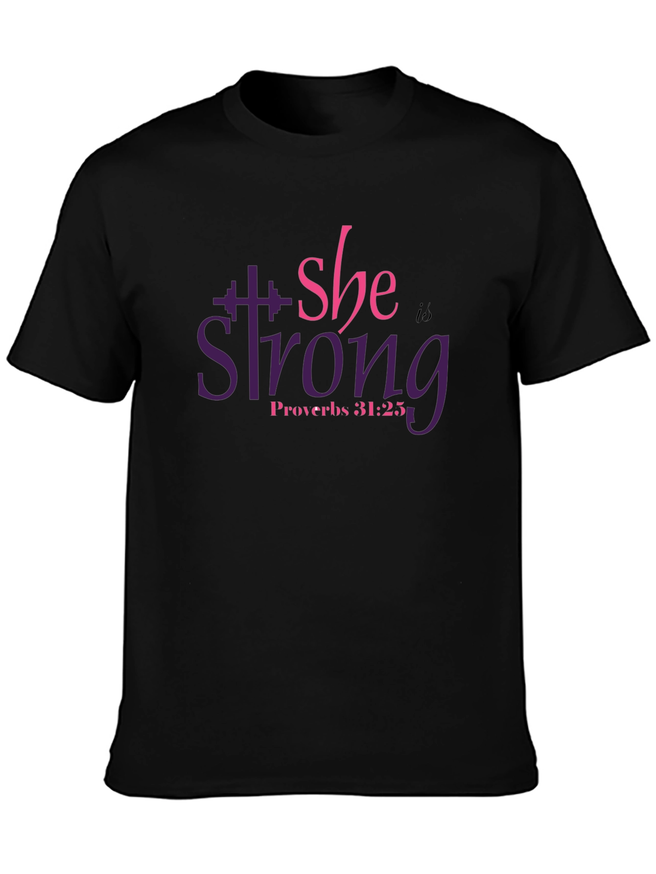 She Is Strong T-Shirt: Proverbs 31:25 Fitness Tee