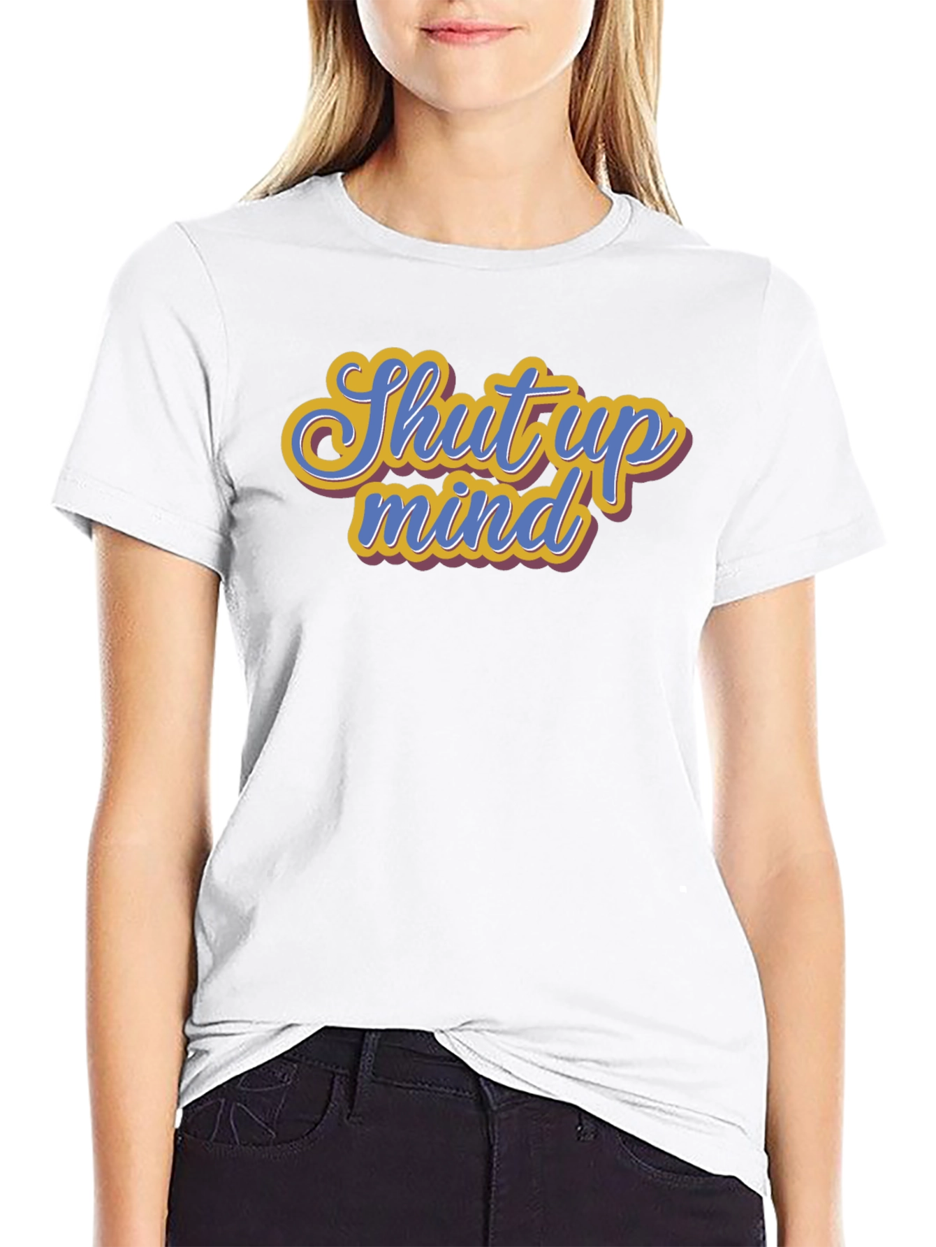 Shut Up Mind Graphic Tee - Soft Cotton