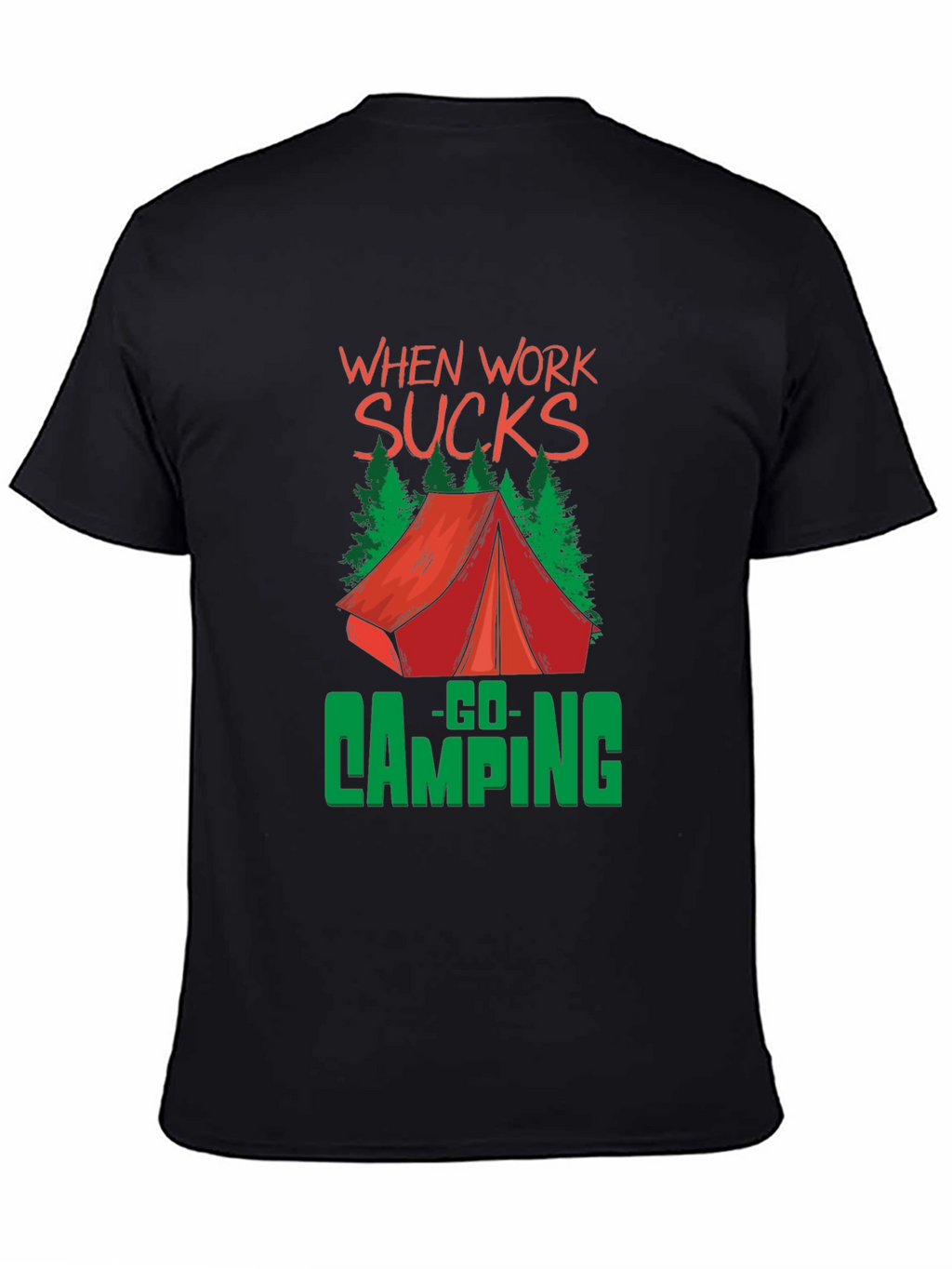 When Work Sucks Go Camping Graphic Tee