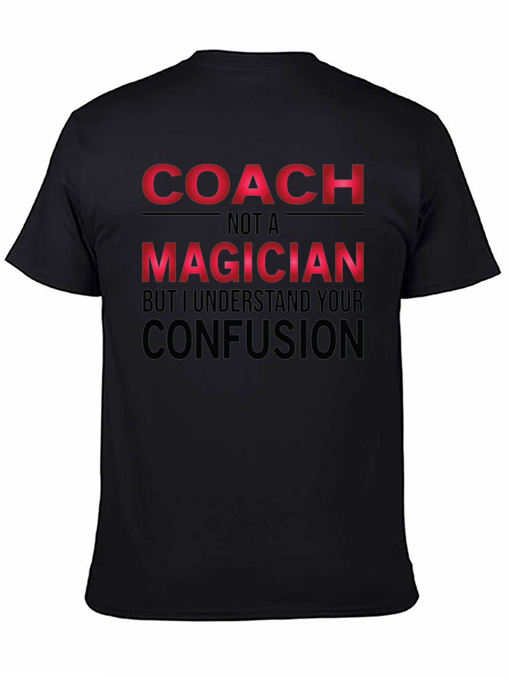 Coach Not a Magician Graphic Tee