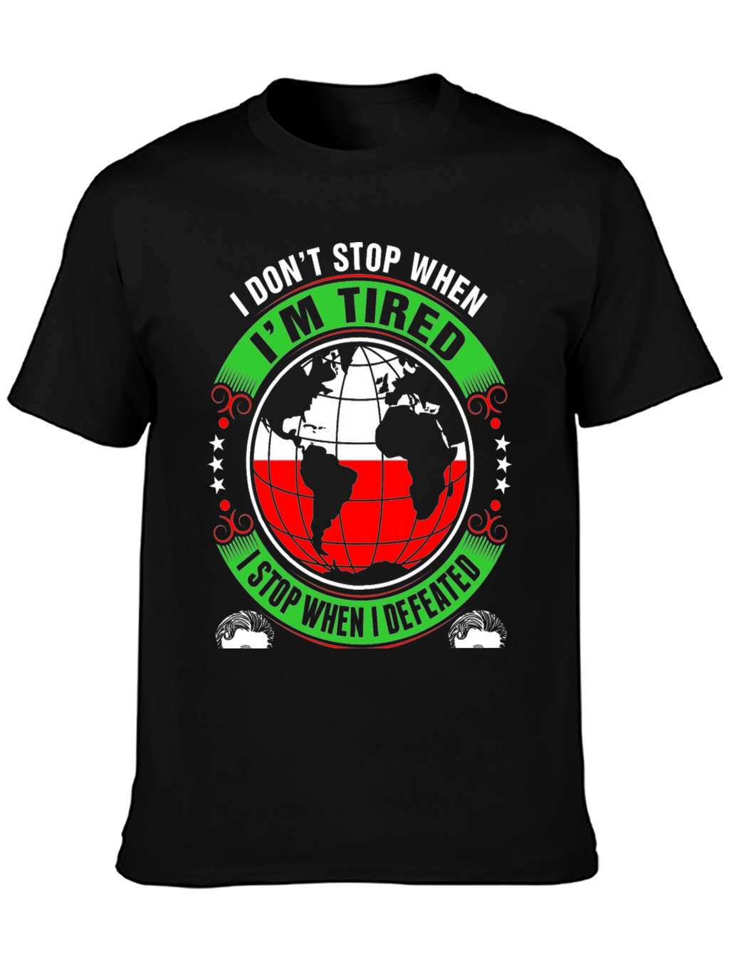 Motivational T-Shirt - I Dont Stop When Im Tired