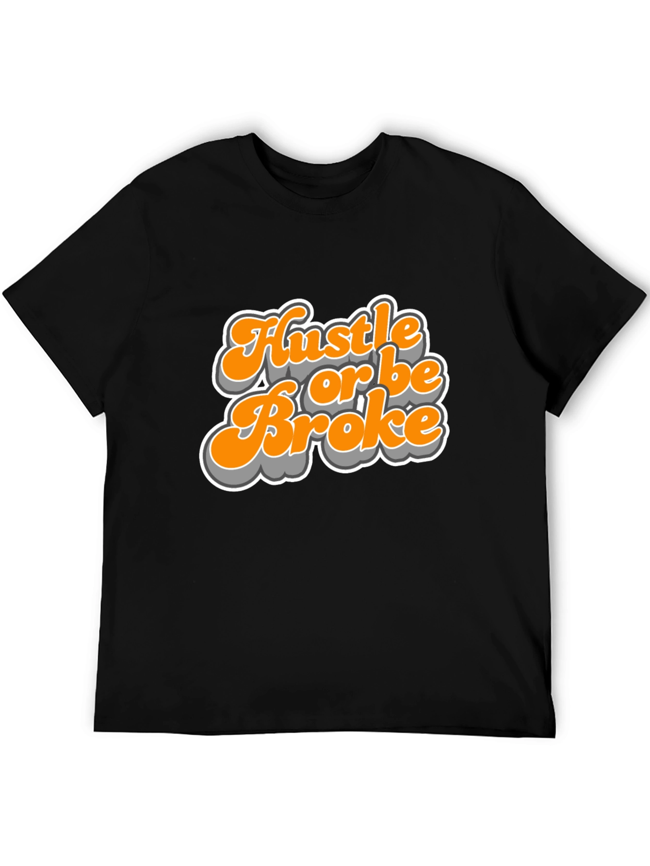 Hustle Or Be Broke Graphic Tee