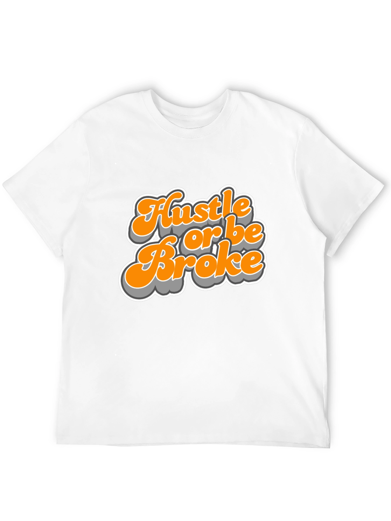 Hustle Or Be Broke Graphic Tee
