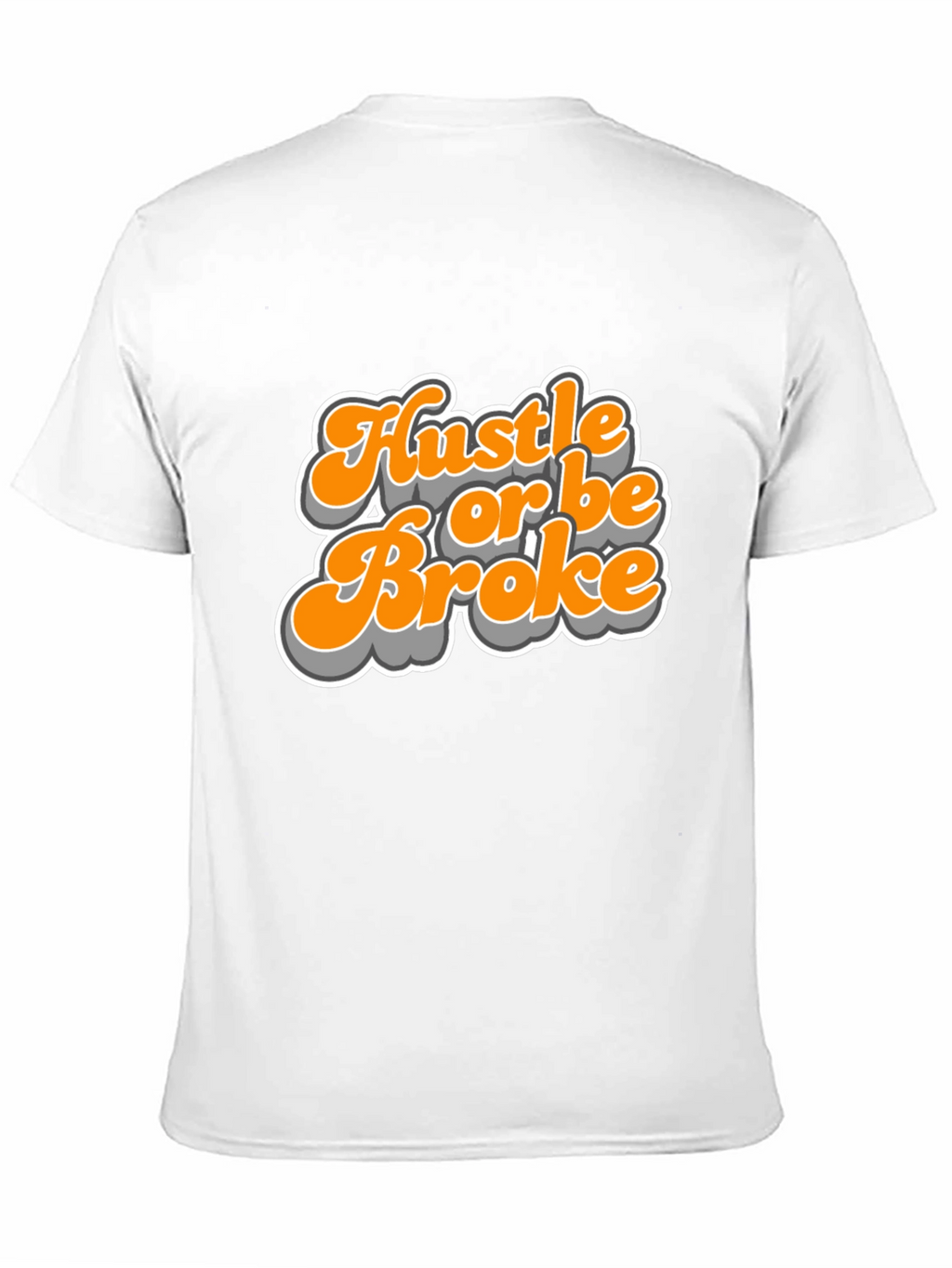 Hustle Or Be Broke Graphic Tee