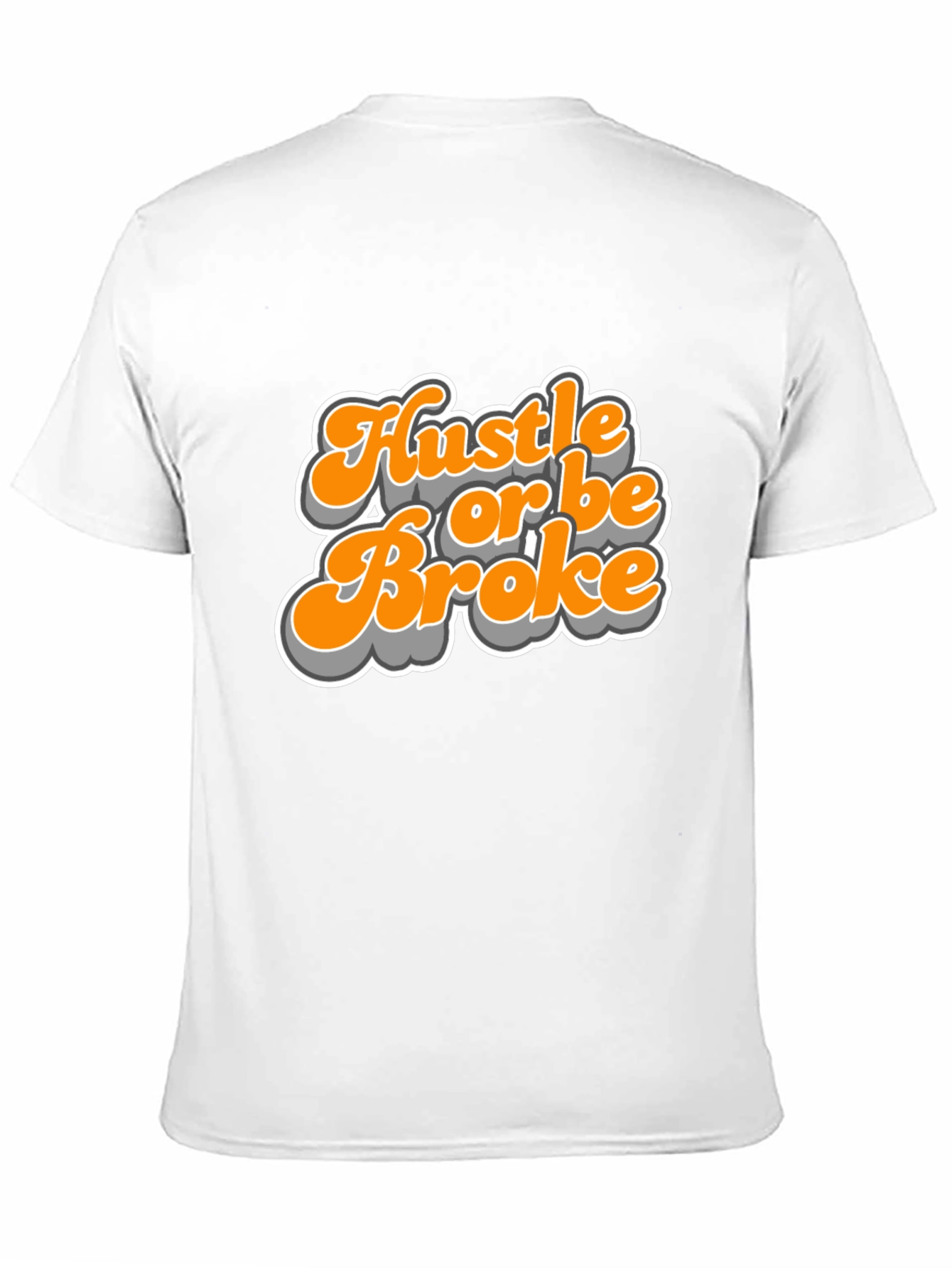 Hustle Or Be Broke Graphic Tee
