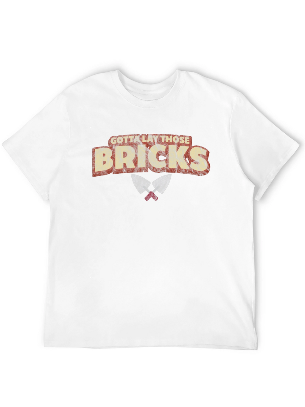 Gotta Lay Those Bricks Graphic T-Shirt