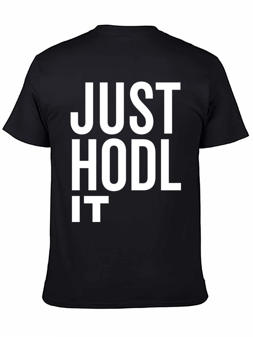 Just Hodl It - Crypto Investor T-Shirt