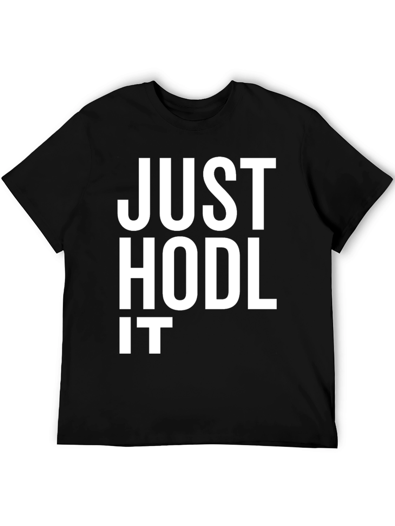 Just Hodl It - Crypto Investor T-Shirt